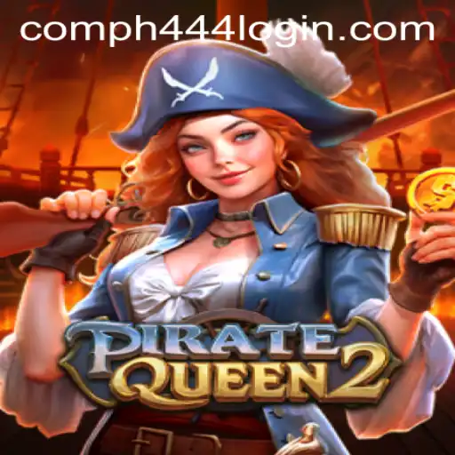 Exploring the Enchanting World of PirateQueen2 and How to Access PH444 com Login